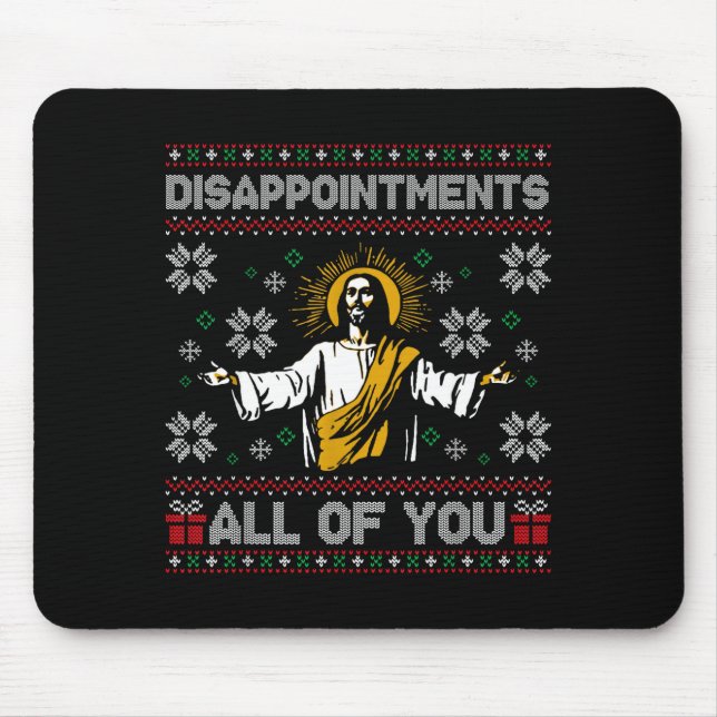 Alfombrilla De Ratón Disapintments All Of You Jesus Christmas Ugly Swea (Frente)