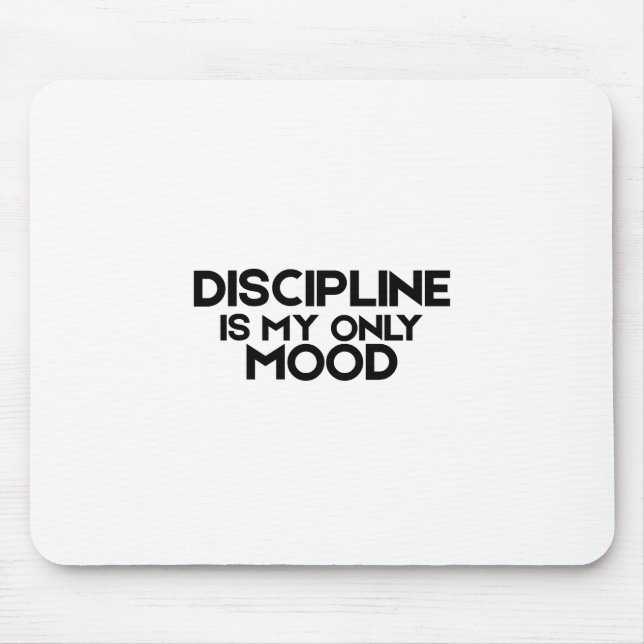 Alfombrilla De Ratón Discipline Is My Only Mood Minimalist Mouse Pad (Frente)