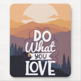 Alfombrilla De Ratón Diseño de citas motivacionales Hacer lo que te gus