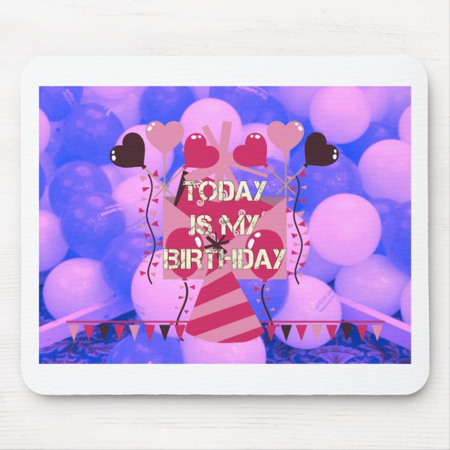 Alfombrilla De Ratón Diseño de cumpleaños festivo: hoy es mi cumpleaños (Frente)