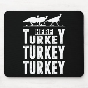Alfombrilla De Ratón Diversión Turquía cazando aquí Turquía regalo de c