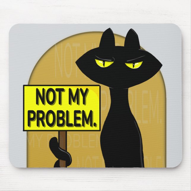 Alfombrilla de ratón divertida No es mi problema B (Frente)