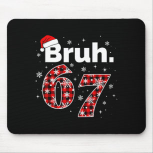 Alfombrilla De Ratón Divertido Bruh 67 Navidad Meme Fiesta Mujeres Niño