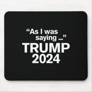 Alfombrilla De Ratón Divertido Como Estaba Diciendo Trump 2024 Para Pre