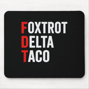 Alfombrilla De Ratón Divertido Foxtrot Delta Taco Trump Siempre se Acob