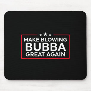 Alfombrilla De Ratón Divertido Hacer Soplar Bubba Grande De Nuevo 