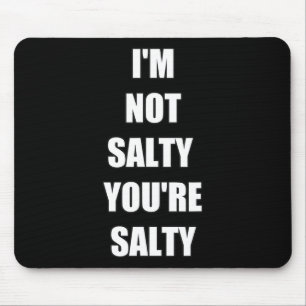 Alfombrilla De Ratón Divertido jugador Yo no soy Salty