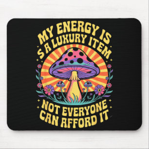 Alfombrilla De Ratón Divertido Mi Energía Es Un Artículo De Lujo No Tod