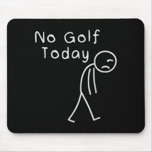 Alfombrilla De Ratón Divertido No Golf Hoy Divertido Golf Hombres