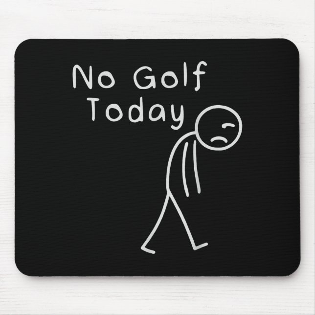Alfombrilla De Ratón Divertido No Golf Hoy Divertido Golf Hombres  (Frente)