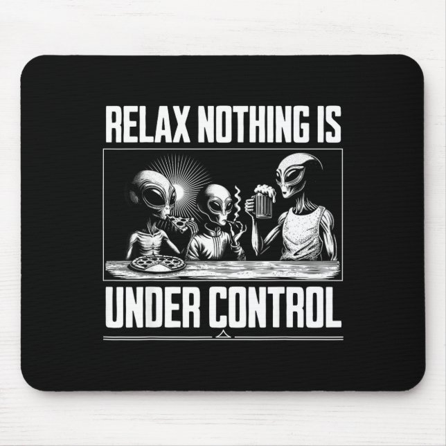 Alfombrilla De Ratón Divertido Relajarse Nada Está Bajo Control Cerveza (Frente)