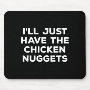 Alfombrilla De Ratón Divertido, solo tomaré los nuggets de pollo 