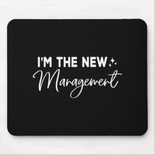 Alfombrilla De Ratón Divertido Soy La Nueva Administración Cute Nueva N