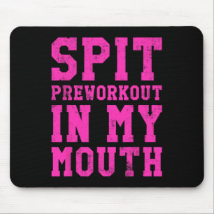 Alfombrilla De Ratón Divertido Spit Preworkout En Mi Gimnasio Boca Ejer