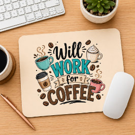 Alfombrilla De Ratón Divertido Trabajaré por Café