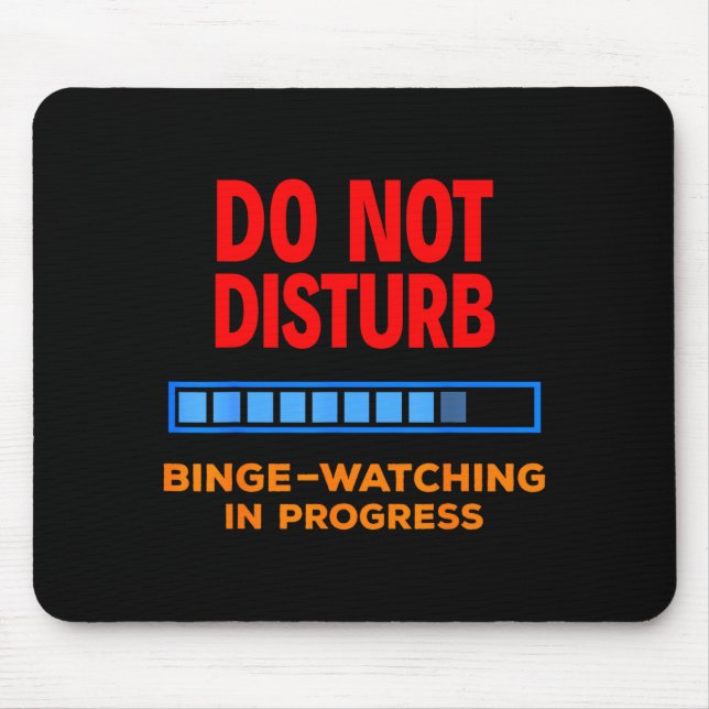 Alfombrilla De Ratón Do Not Disturb Binge Watching Tv Shows  (Frente)