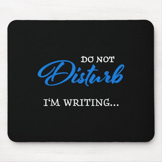 Alfombrilla De Ratón Do Not Disturb - I'm Writing  (Frente)