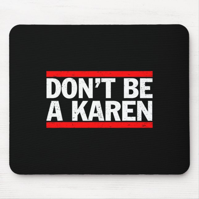 Alfombrilla De Ratón Don’t Be A Karen Meme Gift  (Frente)