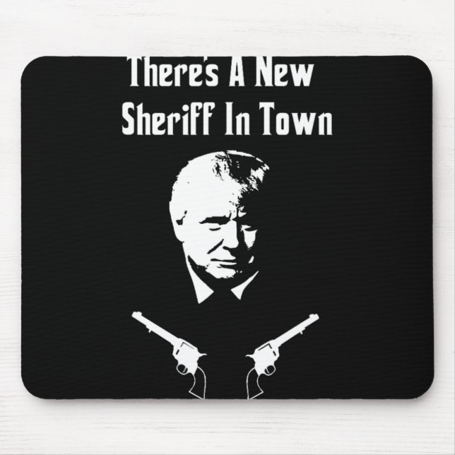 Alfombrilla De Ratón Donald Trump New Sheriff In Town  (Frente)