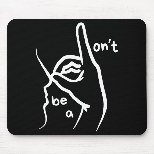 Alfombrilla De Ratón Dont Be A D K In Asl  (Frente)