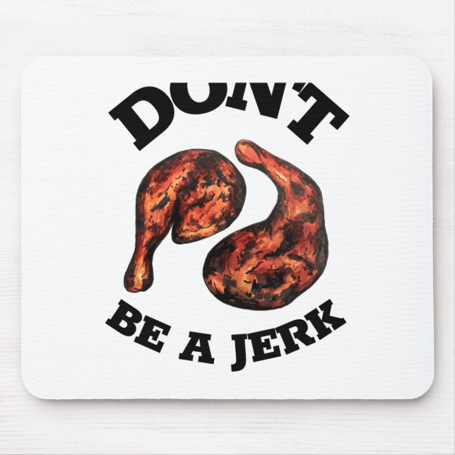 Alfombrilla De Ratón Dont Be A Jerk Jamaican Jerk Chicken Legs Foodie  (Frente)