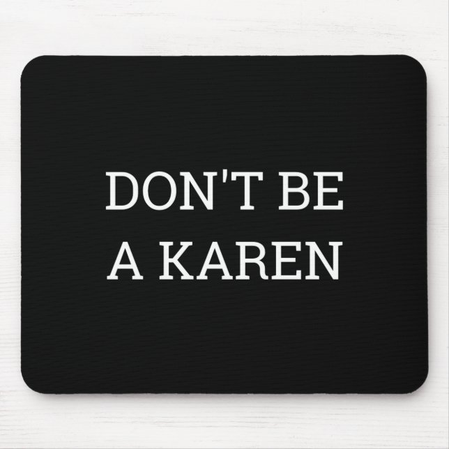 Alfombrilla De Ratón Dont Be A Karen Funny  (Frente)