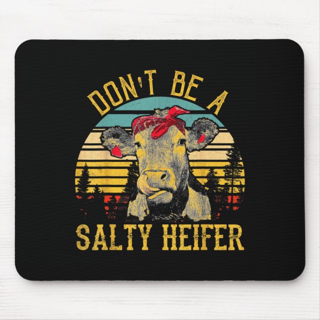 Alfombrilla De Ratón Dont Be A Salty Heifer Funny Cow  (Frente)
