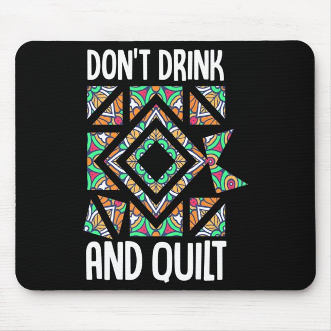 Alfombrilla De Ratón Dont Drink And Quilt Quilting Knitting Sewing Cro  (Frente)