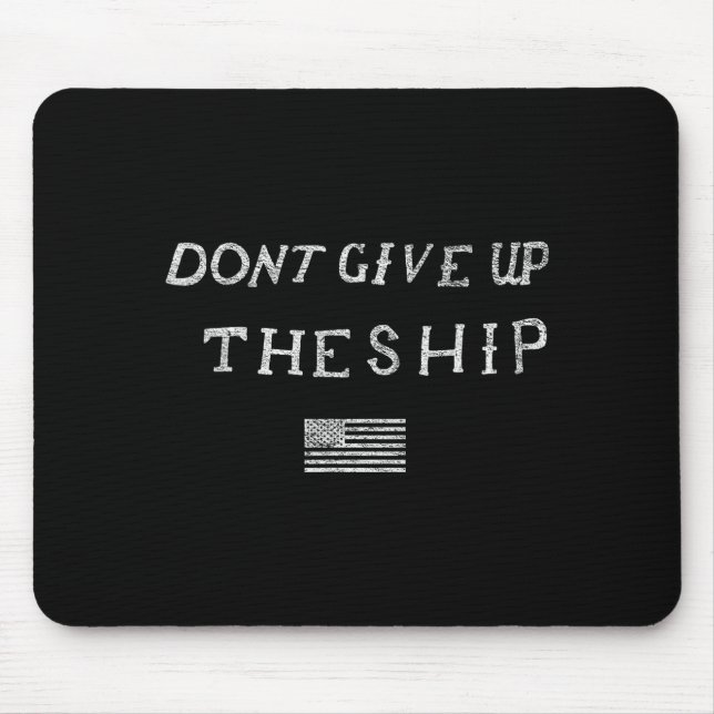 Alfombrilla De Ratón Dont Give Up The Ship Us Flag Don't Patriot Indepe (Frente)