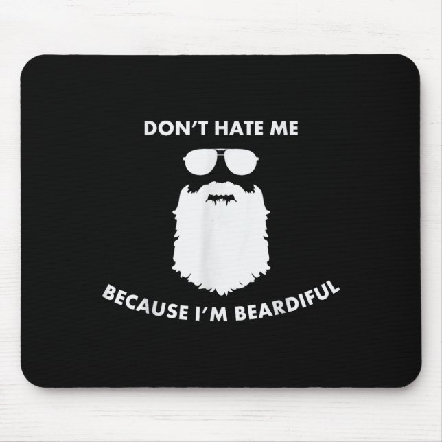 Alfombrilla De Ratón Don't Hate Me Because I'm Beardiful Shirt For Bear (Frente)