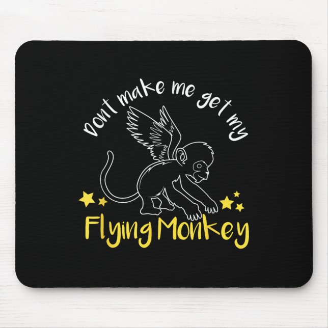 Alfombrilla De Ratón Don't Make Me Get My Flying Monkeys  (Frente)