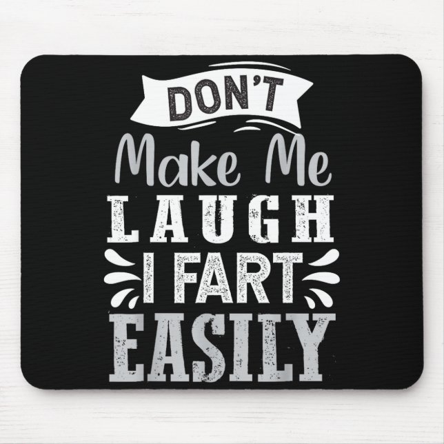Alfombrilla De Ratón Don't Make Me Laugh I Fart Easily, Laugh Fart  (Frente)
