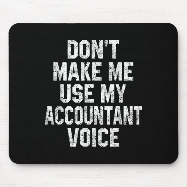Alfombrilla De Ratón Don't Make Me Use My Accountant Voice Funny Accoun (Frente)