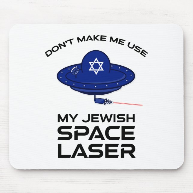 Alfombrilla De Ratón Dont Make Me Use My Jewish Space Laser  (Frente)