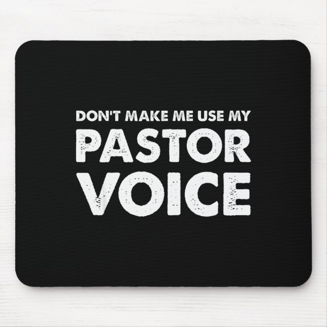 Alfombrilla De Ratón Dont Make Me Use My Pastor Voice Shirt, Funny Past (Frente)