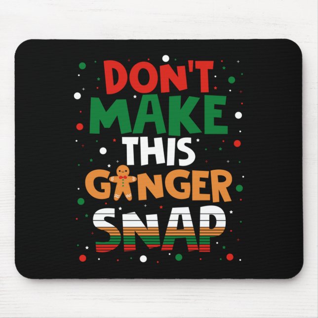 Alfombrilla De Ratón Don't Make This Ginger Snap Long Sleeve  (Frente)