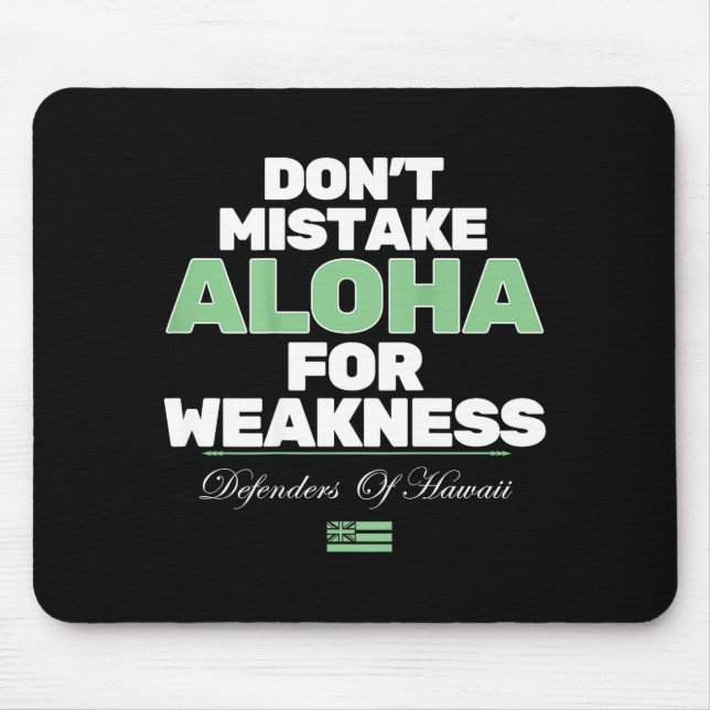 Alfombrilla De Ratón Don't Mistake Aloha For Weakness (on Back)  (Frente)