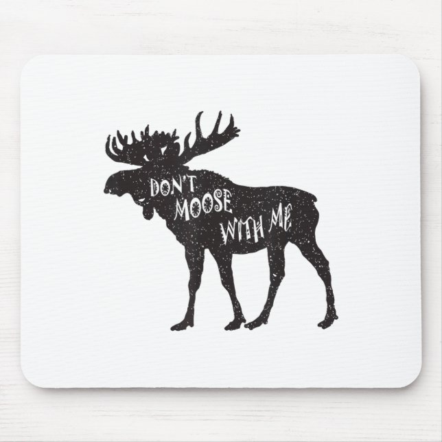 Alfombrilla De Ratón Don't Moose With Me Distressed Animal Lover Gift  (Frente)
