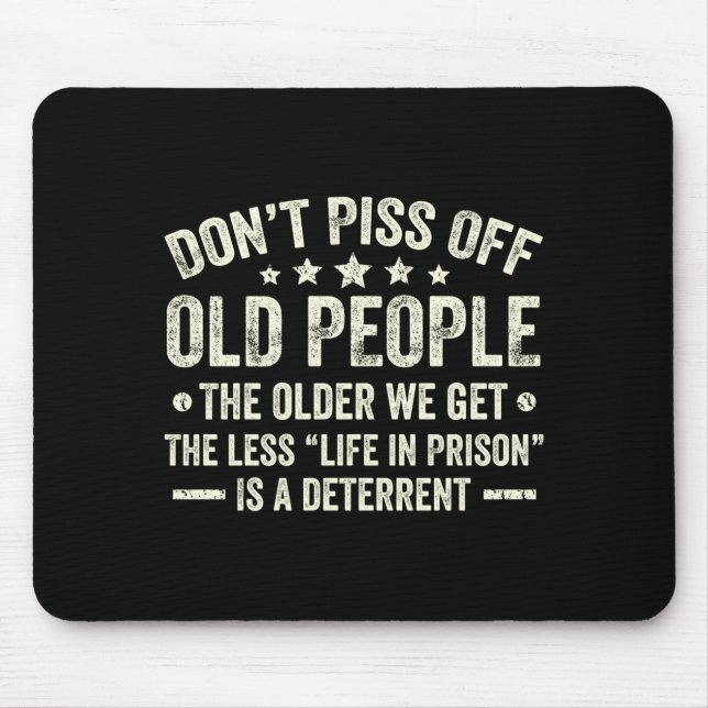 Alfombrilla De Ratón Don't Off Old People The Older We Get The Less Lif (Frente)