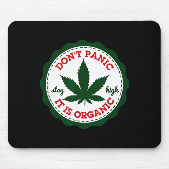 Alfombrilla De Ratón Don't Panic - It Is Organic _ Stay High  (Frente)