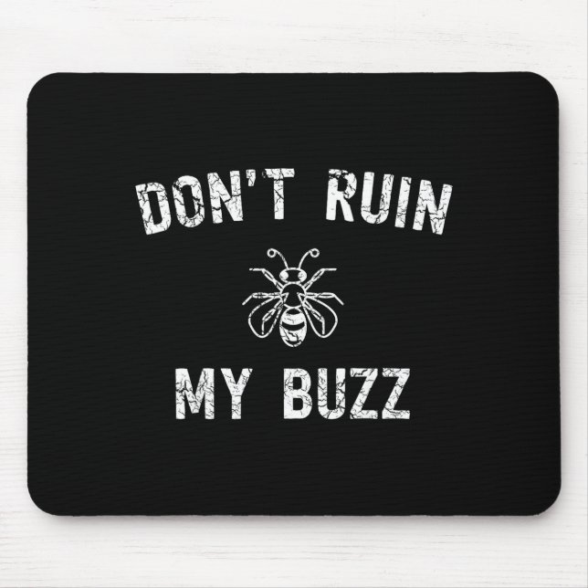 Alfombrilla De Ratón Don't Ruin My Buzz  (Frente)