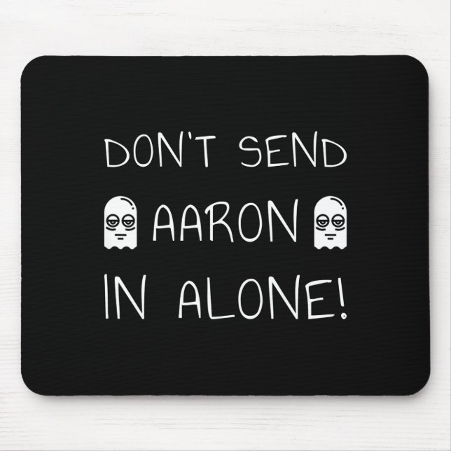 Alfombrilla De Ratón Don't Send Aaron In Alone! Paranormal  (Frente)