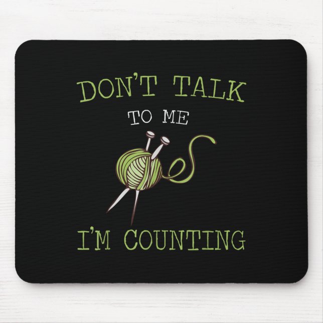 Alfombrilla De Ratón Don't Talk To Me I'm Counting Crochet Knitting Quo (Frente)