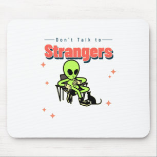 Alfombrilla De Ratón Dont Talk To Strangers-Humor-Retro-Alien-Funny