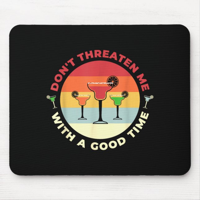 Alfombrilla De Ratón Don't Threaten Me With A Good Time Funny Margarita (Frente)