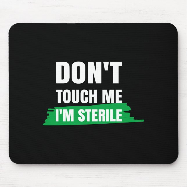Alfombrilla De Ratón Dont Touch Me Im Sterile Funny Surgical Tech  (Frente)