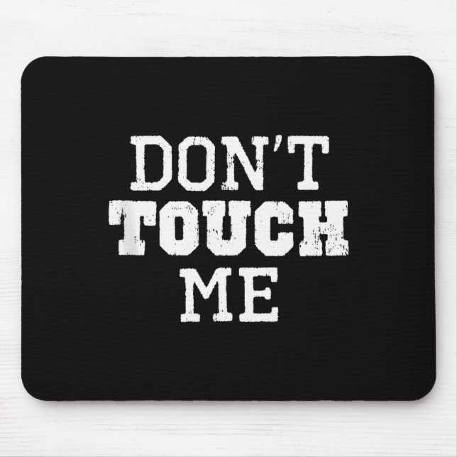 Alfombrilla De Ratón Don't Touch Me Introverted Antisocial Funny Gift C (Frente)
