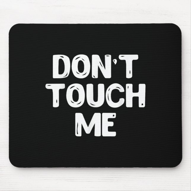 Alfombrilla De Ratón Don't Touch Me Shirt Introvert Gifs  (Frente)