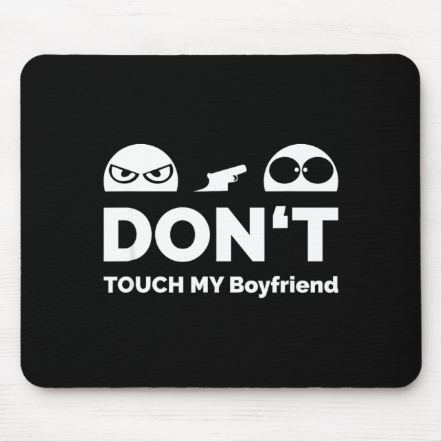 Alfombrilla De Ratón Don't Touch My Boyfriend Partnership  (Frente)