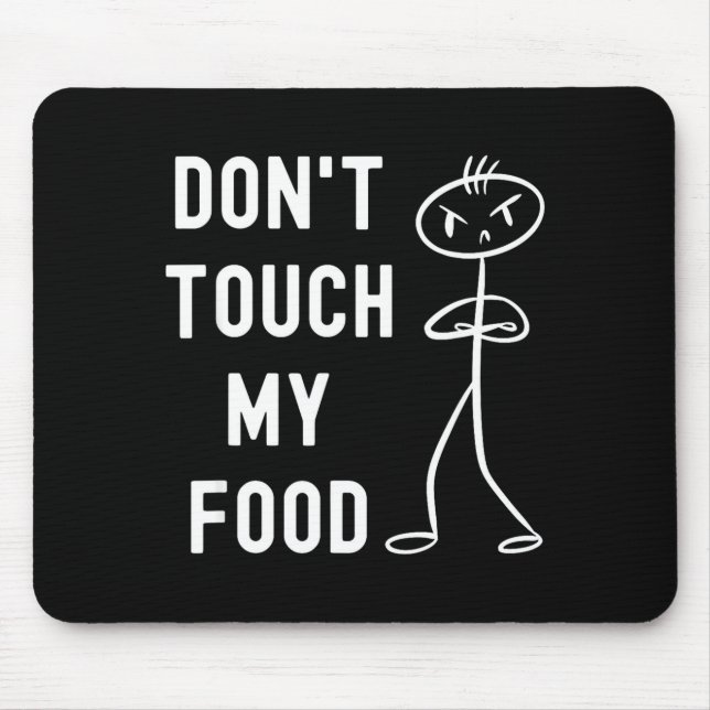 Alfombrilla De Ratón Don't Touch My Food Funny Joke  (Frente)